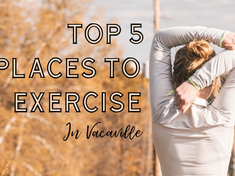 Top places to exercise in Vacaville, California