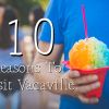10 reasons to visit Visit Vacaville